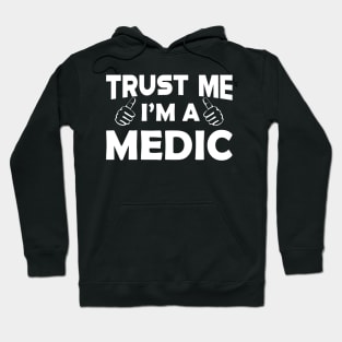 Medic - Trust me I'm a medic Hoodie